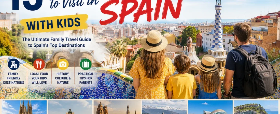 15 Best Places to Visit in Spain with Kids: A Family Travel Guide
