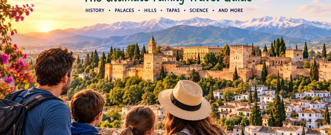 Granada with Kids: The Ultimate Family Travel Guide