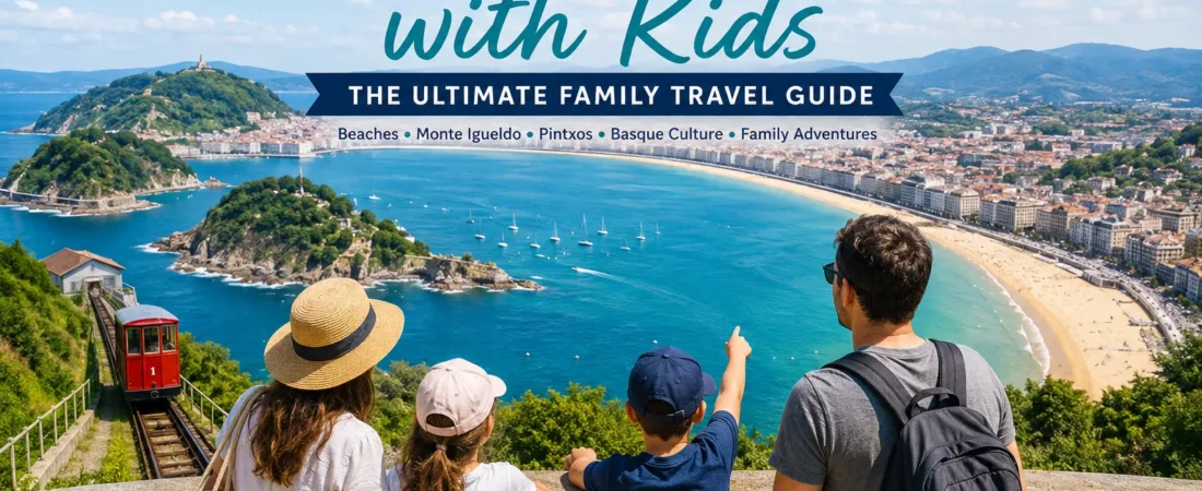 San Sebastián with Kids: The Ultimate Family Travel Guide